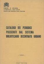 Catalogo dei periodici posseduti dal sistema bibliotecario decentrato urbano