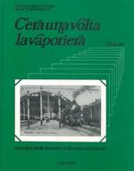 C'era una volta la vaporiera. Cartoline delle ferrovie e delle tramvie a vapore 1900 - 1934