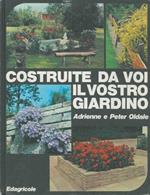 Costruite da voi il vostro giardino