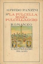 La pulcella senza pulcellaggio. ( Romanzo d' altri tempi )