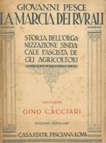 La marcia dei rurali. Storia dell'organizzazione sindacale fascista degli agricoltori