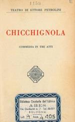 Chicchignola. Commedia in tre atti