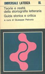 Teorie e realtà della storiografia letteraria. Guida storica e critica