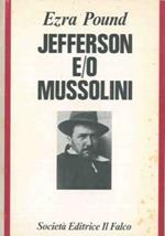 Jefferson e/o Mussolini. L'idea statale. Il fascismo come l'ho visto io. Economia volizionista