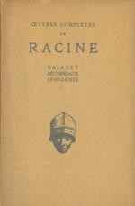 Théatre de 1672 à 1674. Bajazet. Mithridate. Iphigenie. Texte établi et présenté par Gonzague Truc