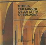 Storia per luoghi della città di Bologna