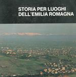 Storia per luoghi dell'Emilia - Romagna