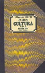 30 anni di cultura. 1955 - '85. Parte prima e seconda