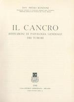 Il cancro. Istituzioni di patologia generale dei tumori