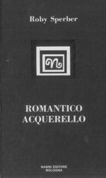 Roby Sperber. Romantico acquerello