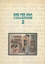 Idee per una collezione 2. Capolavori del XX secolo