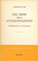 anni dell'antialienazione. Dall'ermetismo al neorealismo