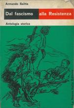 Dal fascismo alla Resistenza. Proflilo storico e documenti