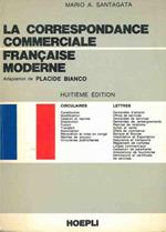 La correspondance commerciale francaise moderne. Adaptation en langue francaise de Placide Bianco