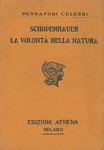 La volontà della natura. Esposizione delle conferme che la Filosofia dell'Autore ha trovato nelle scienze empiriche dopo la sua apparizione