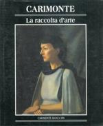 La raccolta d'arte Carimonte