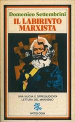 Il labirinto marxista. Antologia ragionata