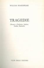 Tragedie. (Romeo e Giulietta, Amleto, Otello, Macbeth)