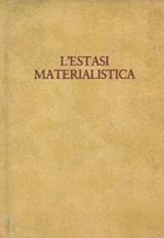 L' estasi materialistica