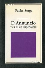 D'Annunzio vita di un superuomo