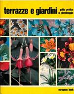 Terrazze e giardini. Guida pratica al giardinaggio