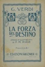 La forza del destino. Opera in in quattro atti di F.M. Piave