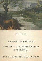 Il fregio dei Carracci e i dipinti di Palazzo Magnani in Bologna