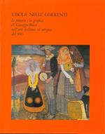 L' isola nelle correnti, la pittura e la grafica di Giuseppe Biasi nell'arte italiana de europea del 900