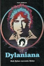 Dylaniana. Bob Dylan racconta Dylan