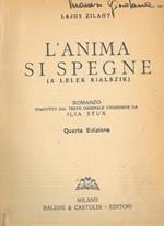 L' anima si spegne (a Lelek Kialszik). Romanzo tradotto dall'originale ungherese da Ilia Stux