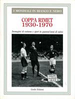 1930. 1970 Coppa Rimet. I mondiali in bianco e nero