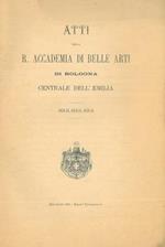 Atti della R. Accademia di Belle Arti di Bologna. Centrale dell'Emilia. 1873-74, 1874-75, 1875-76