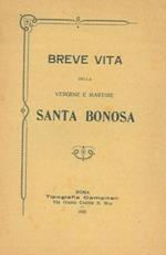 Breve vita della Vergine e Martire Santa Bonosa