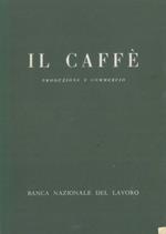 Il caffé. Produzione e commercio