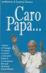 Caro Papa. I lettori di Famiglia Cristiana scrivono a Giovanni Paolo II per i suoi vent'anni di pontificato