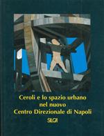 Ceroli e lo spazio urbano nel nuovo Centro Direzionale di Napoli