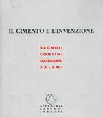 Il Cimento e l'invenzione. Bagnoli, Contini, Gagliardi, Salemi