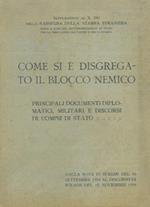 Come si é disgregato il blocco nemico. Principali documenti diplomatici, militarie discorsi di uomini di Stato. Dalla nota di Burian del 16 settembre 1918 al discorso di Wilson del 12 novembre 1918