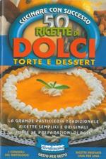 Cucinare con successo 50 ricette di dolci torte e dessert