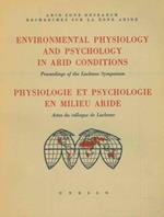 Environmental physiology and psychology in arid conditions. Proceedings of the Lucknow Symposium. Physiologie et psychologie en milieu aride. Actes du Colloque de Lucknow