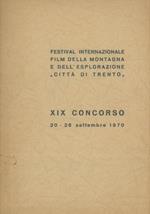 Festival Internazionale Film della Montagna e dell'Esplorazione Città di Trento. XIX Concorso. 20. 26 settembre 1970