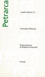 Francesco Petrarca. Presentazione di Roberto Antonelli