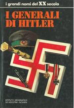 I generali di Hitler. Introduzione di Indro Montanelli