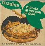 Gradina vi invita ai peccati di gola. 80 ricette a cura di Lisa Biondi