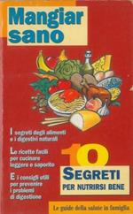 Le guide della salute in famiglia. Alimentazione. Mangiar sano. I segreti preziosi della dieta equilibrata