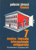 Mostra Mercato Internazionale dell'Antiquariato. 7a Biennale Città di Firenze. Palazzo Strozzi