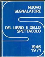 Nuovo segnalatore del libro e dello spettacolo. Indice completo di 