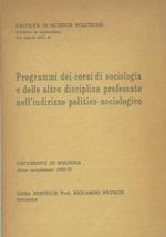 Programmi dei corsi di sociologia e delle altre discipline professate nell'indirizzo politico - sociologico. Università di Bologna. Anno accademico 1969 - 70