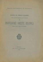 Proposta del Consiglio Accademico per la collocazione di un busto del Professore Oreste Regnoli nella sede dell'Università