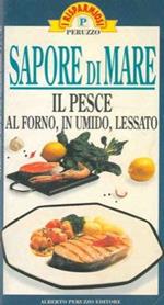 Sapore di mare. Il pesce al forno, in umido, lessato